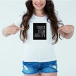 Designer Printed T-Shirt :: Design type - Trust Your Ability - Cloth type : DOT-KNIT